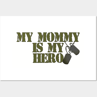 My Mommy is my Hero Posters and Art